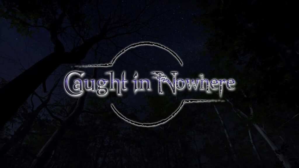 Caught in Nowhere, the title of the game with a background of a forest